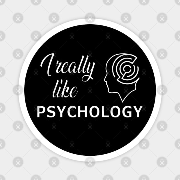 Psychologist - I really like psychology Magnet by KC Happy Shop